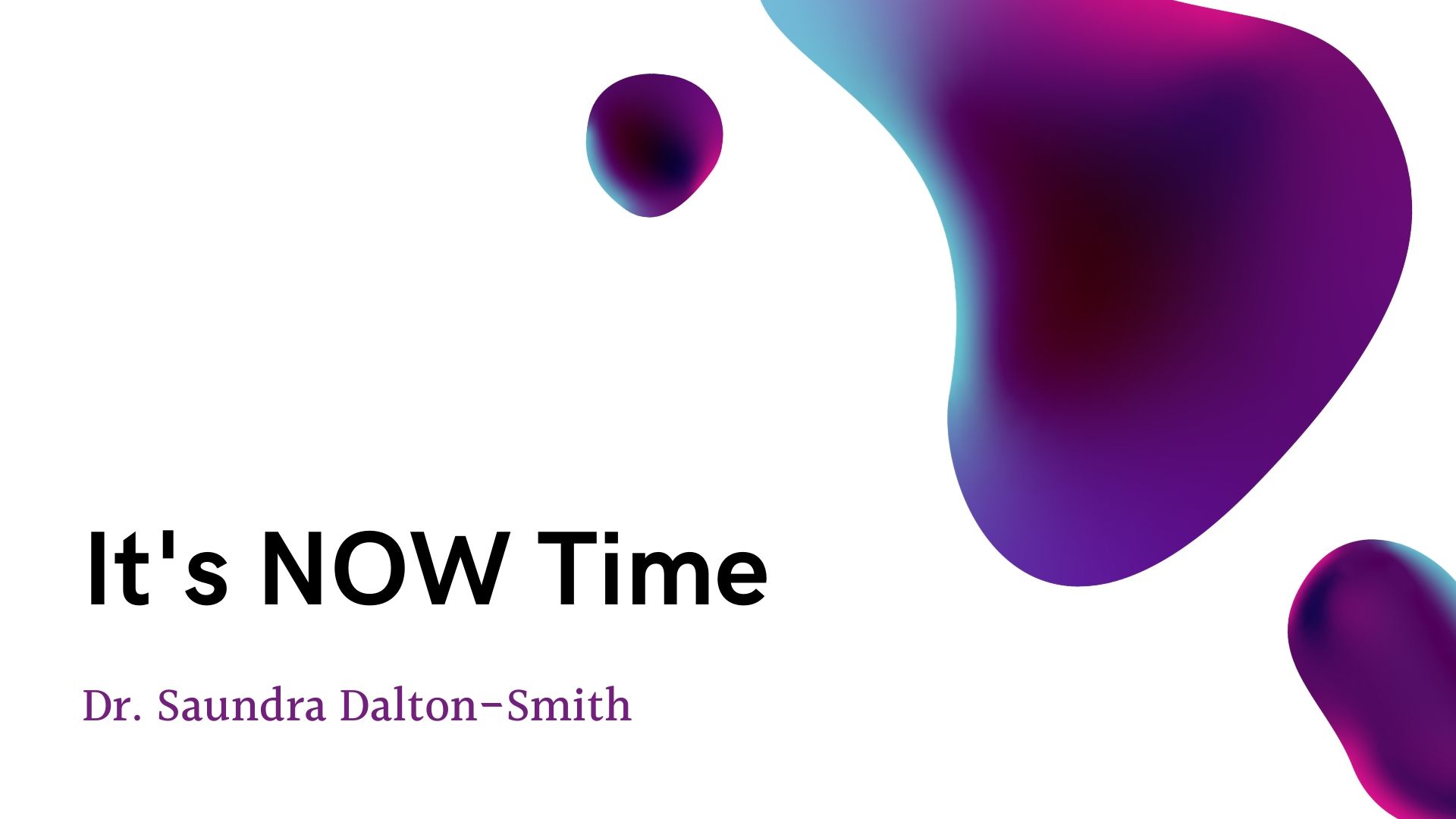 It's Now Time