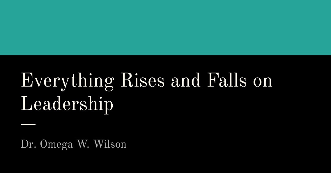 Everything Rises and Falls on Leadership