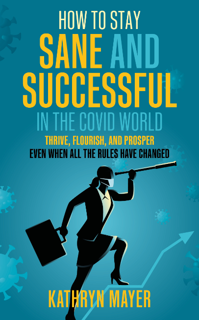 How to Stay SANE and Successful in the COVID World